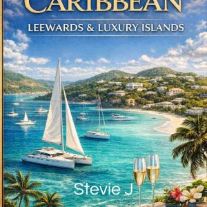 Caribbean: Leewards & Luxury Islands