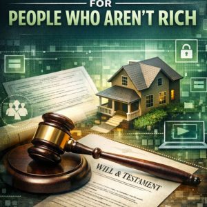 Estate Planning for People Who Aren't Rich